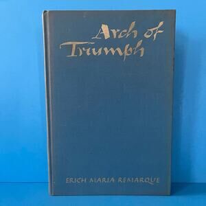 Arch of Triumph by Erich Maria Remarque 1st Edition 1945 D. Appleton Hardcover
